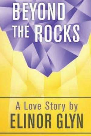Beyond the Rocks de Elinor Glyn
