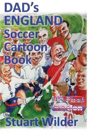 Dad's England Soccer Cartoon Book de Stuart Wilder