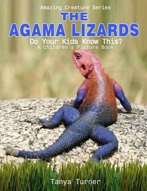 The Agama Lizard de Tanya Turner