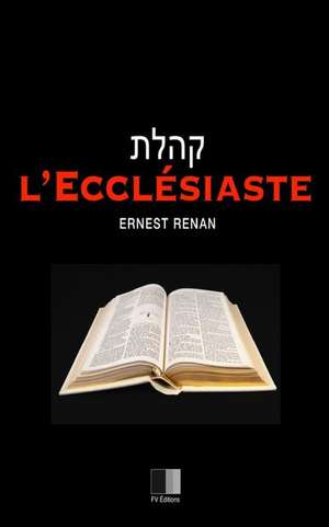 L'Ecclesiaste de Renan, Ernest