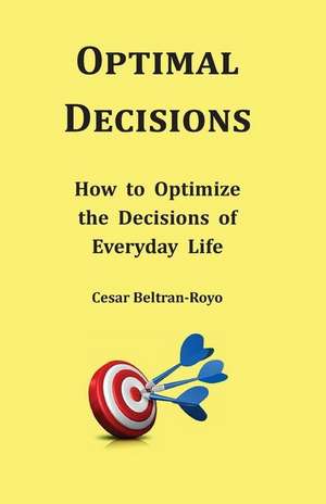 Optimal Decisions de Cesar Beltran-Royo