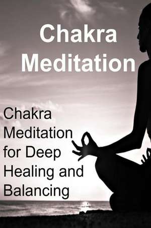 Chakra Meditation de James Derici