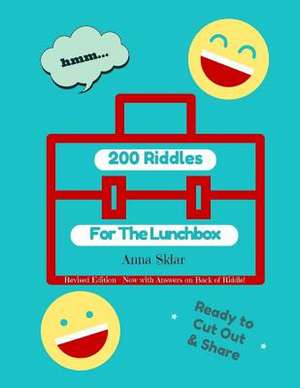 200 Riddles for the Lunchbox de Anna Sklar