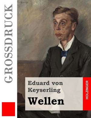 Wellen (Grossdruck) de Eduard Von Keyserling