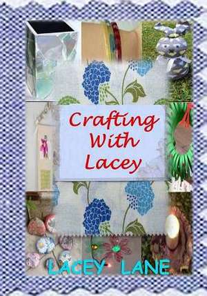 Crafting with Lacey de Lacey Lane