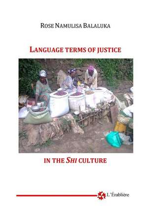 Language Terms of Justice in Shi Culture de Rose Namulisa Balaluka