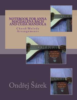 Notebook for Anna Magdalena Bach and Cgda Mandola de Ondrej Sarek