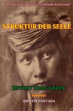 Struktur Der Seele de Jeffrey Wolf Green