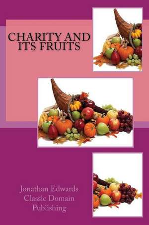 Charity and Its Fruits de Jonathan Edwards