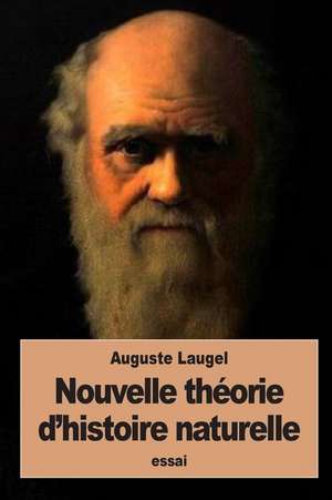 Nouvelle Theorie D'Histoire Naturelle de Auguste Laugel