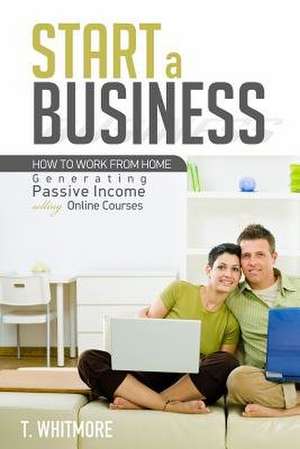 Start a Business de T. Whitmore