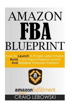 Amazon Fba Blueprint de Craig Lebowski