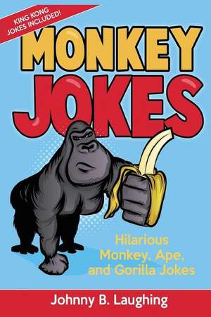 Monkey Jokes de Johnny B. Laughing