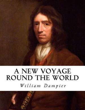 A New Voyage Round the World de William Dampier