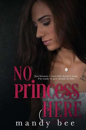 No Princess Here de Mandy Bee