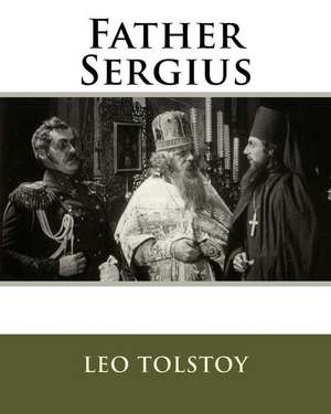 Father Sergius de MR Leo Tolstoy