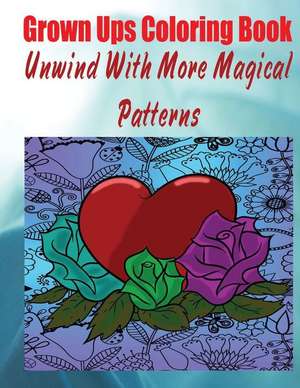 Grown Ups Coloring Book Unwind with More Magical Patterns Mandalas de Cody Lang