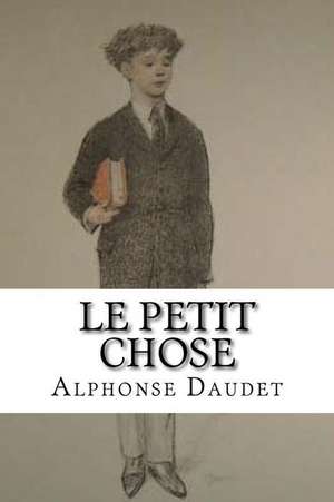 Le Petit Chose de Alphonse Daudet