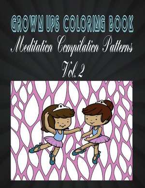 Grown Ups Coloring Book Meditation Compilation Patterns Vol. 2 Mandalas de Esther Carr