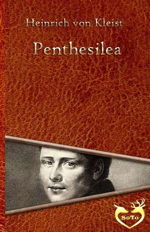 Penthesilea de Heinrich Von Kleist