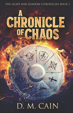 A Chronicle of Chaos de D. M. Cain