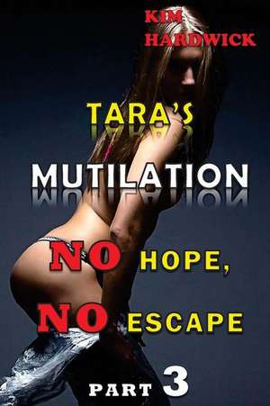 Tara's Mutilation de Kim Hardwick