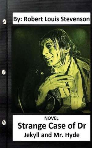 Strange Case of Dr. Jekyll and Mr. Hyde. Novel (Original Version) de Robert Louis Stevenson