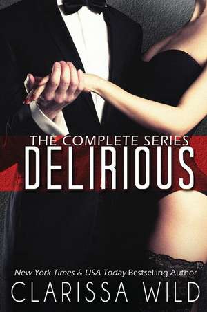 Delirious Series de Clarissa Wild