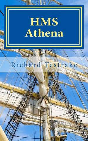 HMS Athena de Richard Testrake