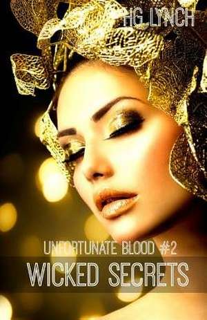 Wicked Secrets de H. G. Lynch