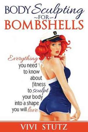 Bodysculpting for Bombshells de Vivi Stutz