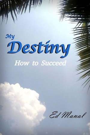 My Destiny de MR Candido M. Manal N/A