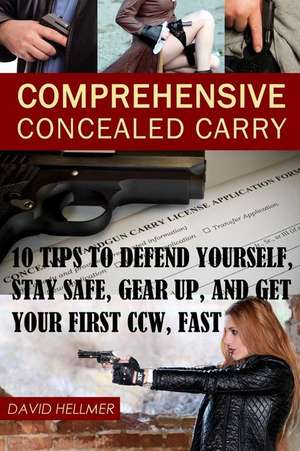 Comprehensive Concealed Carry de MR David a. Hellmer