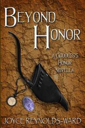 Beyond Honor de Joyce Reynolds-Ward