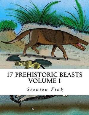 17 Prehistoric Beasts de MR Stanton Fordice Fink V.