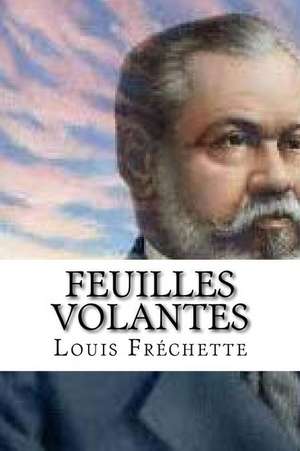 Feuilles Volantes de Louis Frechette