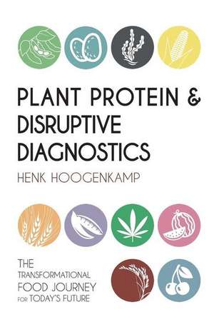 Plant Protein & Disruptive Diagnostics de Henk Hoogenkamp