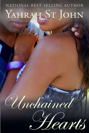 Unchained Hearts de Yahrah St John