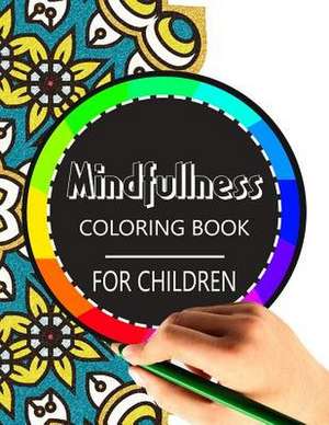 Mindfulness Coloring Book for Children de Wise Kid