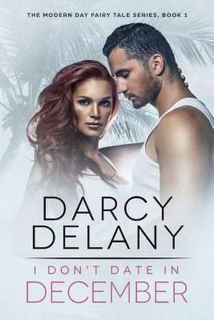 I Don't Date in December de Darcy Delany