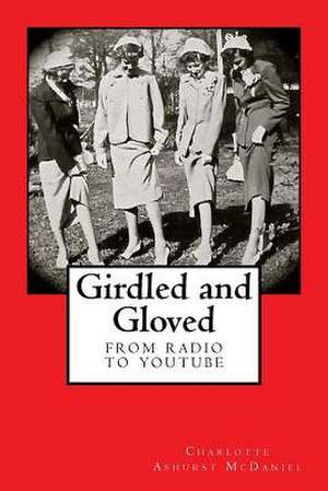 Girdled and Gloved de Charlotte Ashurst McDaniel
