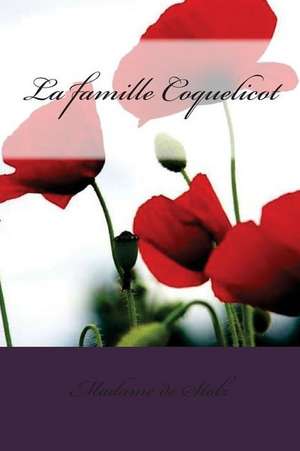 La Famille Coquelicot de Mme Madame De Stolz