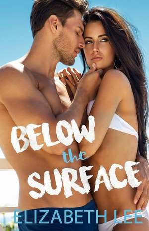 Below the Surface de Elizabeth Lee