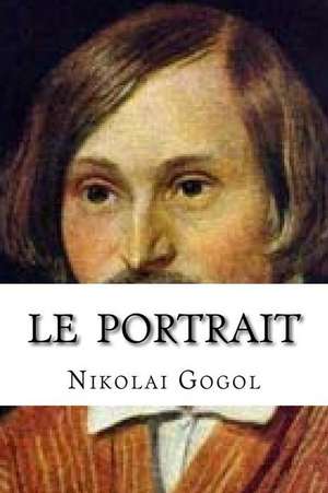 Le Portrait de Nikolai Gogol