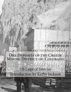 Ore Deposits of the Creede Mining District of Colorado de Us Dept of Interior