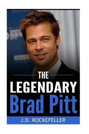 The Legendary Brad Pitt de Rockefeller, J. D.