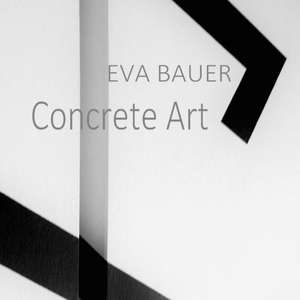 Eva Bauer Concrete Art de Eva Bauer