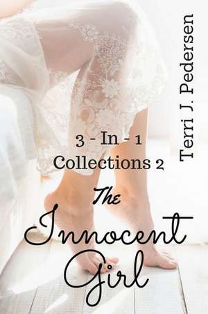 3-In-1 Collections 2 the Innocent Girl de Terri J. Pedersen