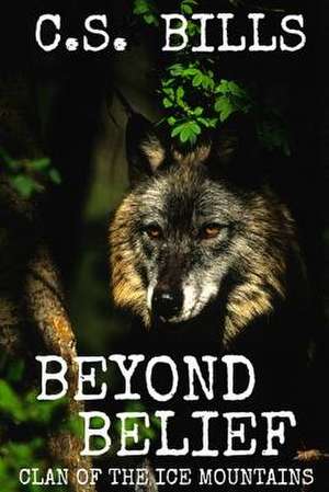 Beyond Belief de C. S. Bills