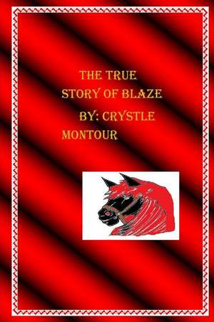 The True Story of Blaze de Crystle Jo Montour